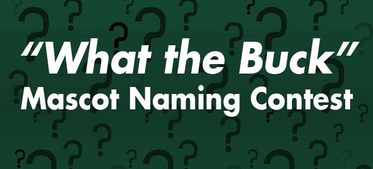 "What the Buck"-- Mascot naming contest